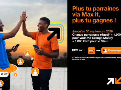 INTERESSANT : Orange Guinée relance le Parrainage Max it avec des gains en argent